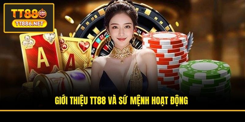 Giới thiệu TT88 và sứ mệnh hoạt động