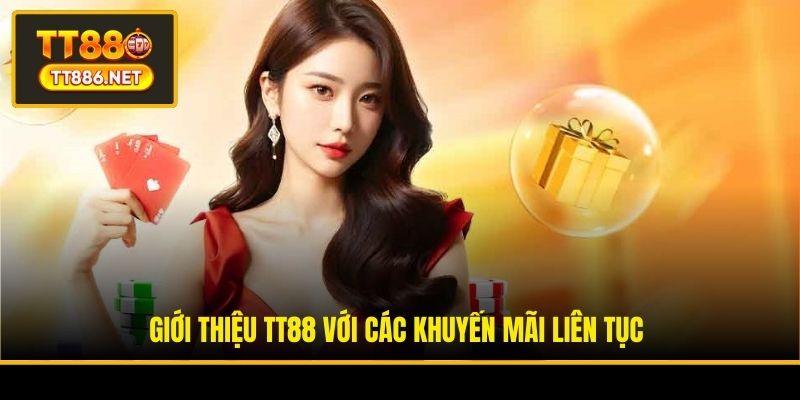 Giới thiệu TT88 với các khuyến mãi liên tục