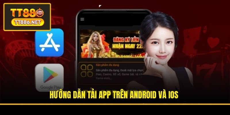 Hướng dẫn tải app trên Android và iOS