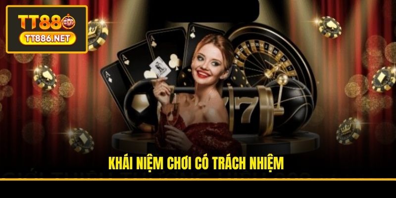 Khái niệm chơi có trách nhiệm