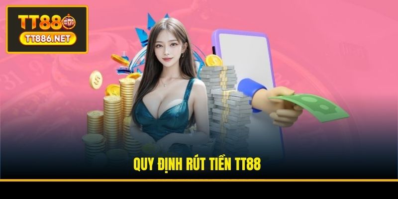 Quy định rút tiền TT88