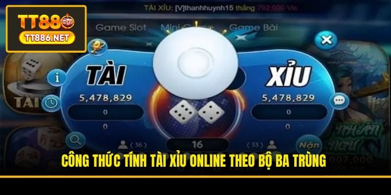 Công thức tính Tài Xỉu online theo bộ ba trùng
