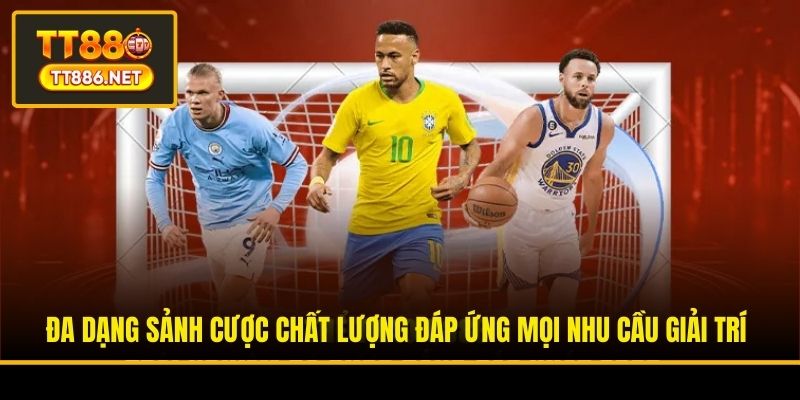 Đa dạng sảnh cược chất lượng đáp ứng mọi nhu cầu giải trí