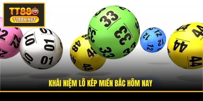 Khái niệm lô kép miền Bắc hôm nay