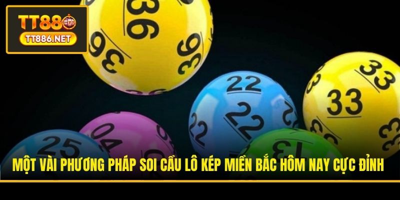 Một vài phương pháp soi cầu lô kép miền Bắc hôm nay cực đỉnh