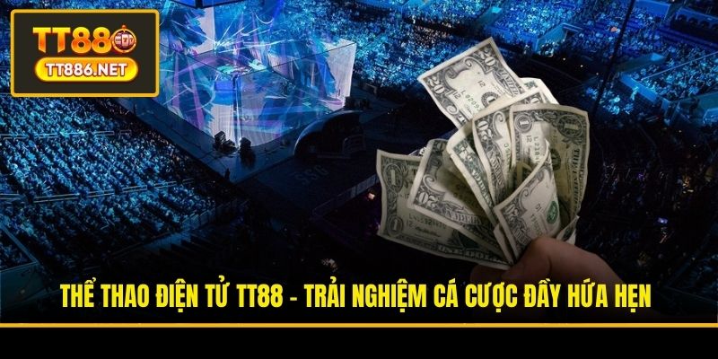 Thể Thao Điện Tử TT88 - Trải Nghiệm Cá Cược Đầy Hứa Hẹn