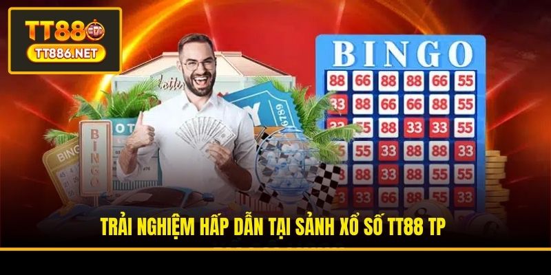 Trải nghiệm hấp dẫn tại sảnh Xổ số TT88 TP